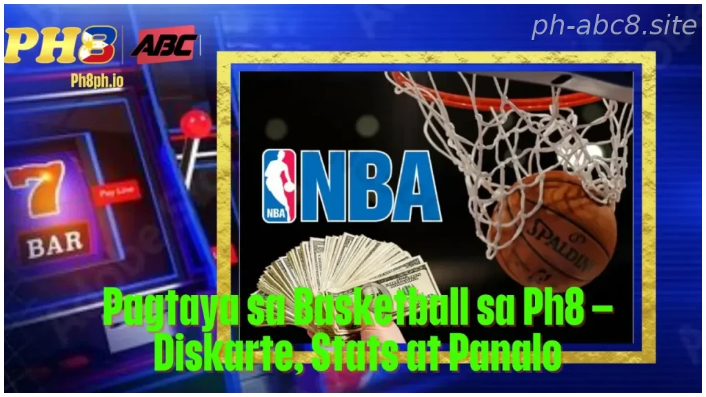 Pagtaya sa Basketball sa Ph8 Diskarte Stats at Panalo