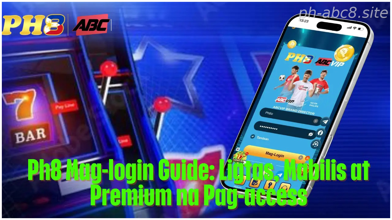 Ph8 Mag login Guide Ligtas Mabilis at Premium na Pag access