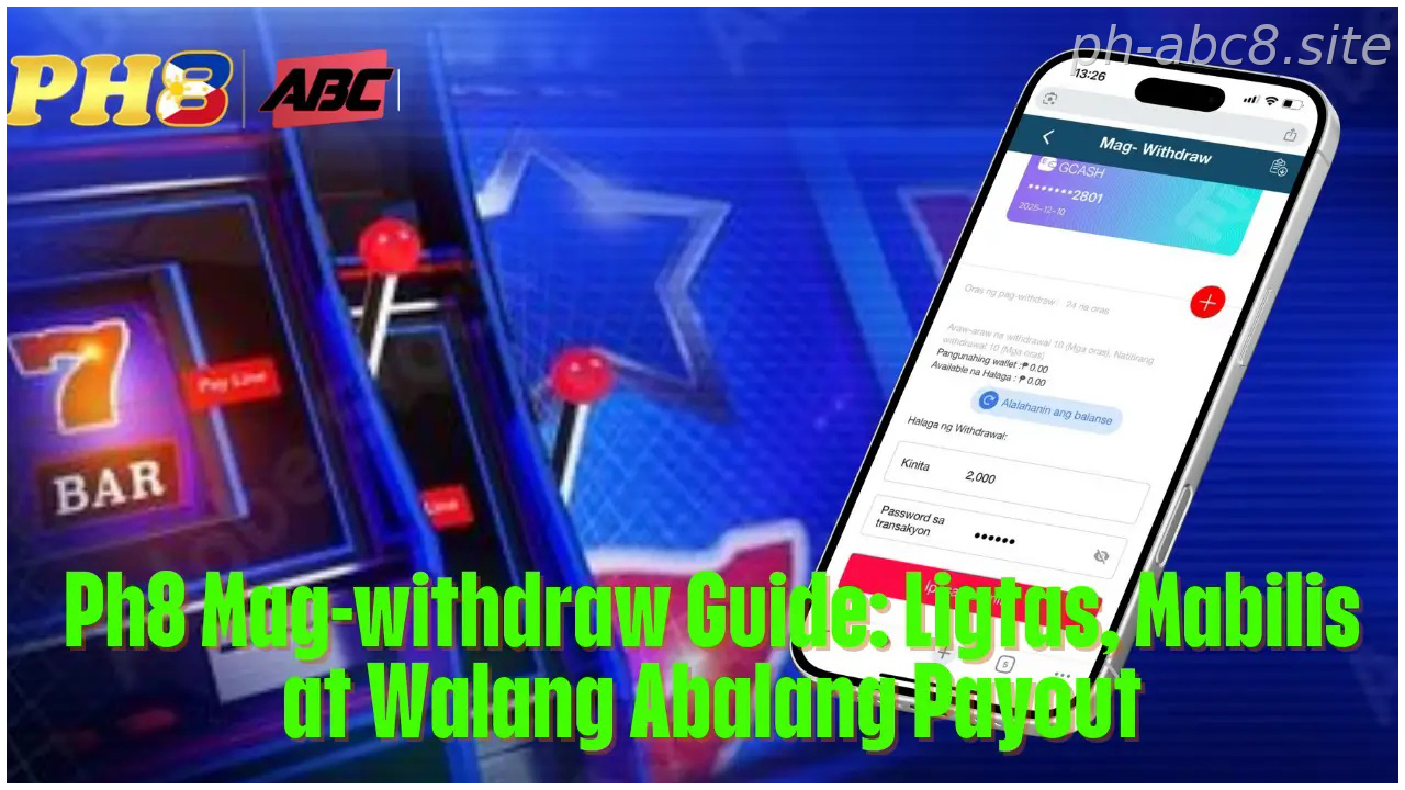 Ph8 Mag withdraw Guide Ligtas Mabilis at Walang Abalang Payout